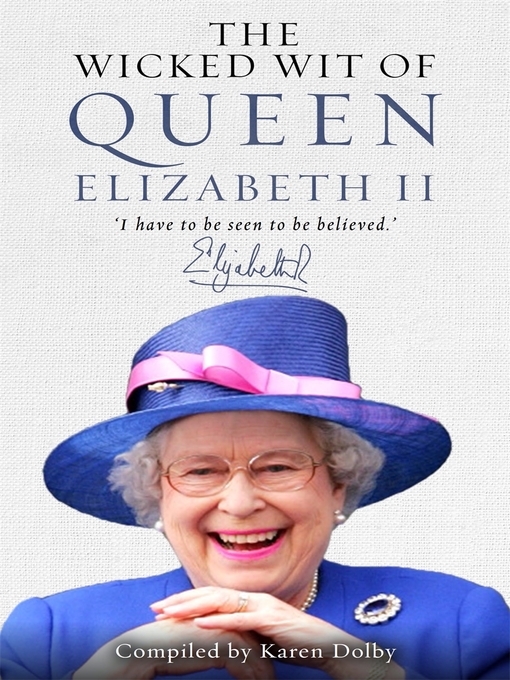 Title details for The Wicked Wit of Queen Elizabeth II by Karen Dolby - Available
